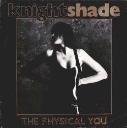 Knightshade : The Physical You